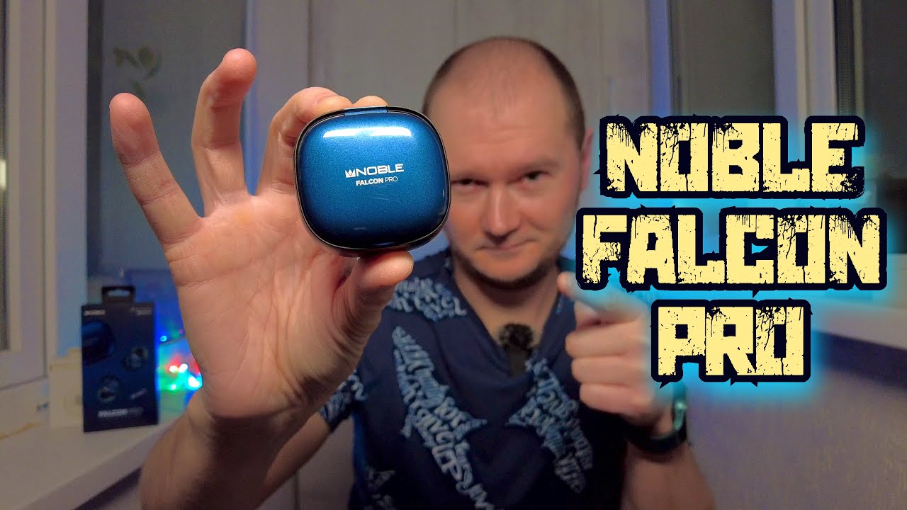 Noble Falcon Pro | Лучший звук в TWS-наушниках