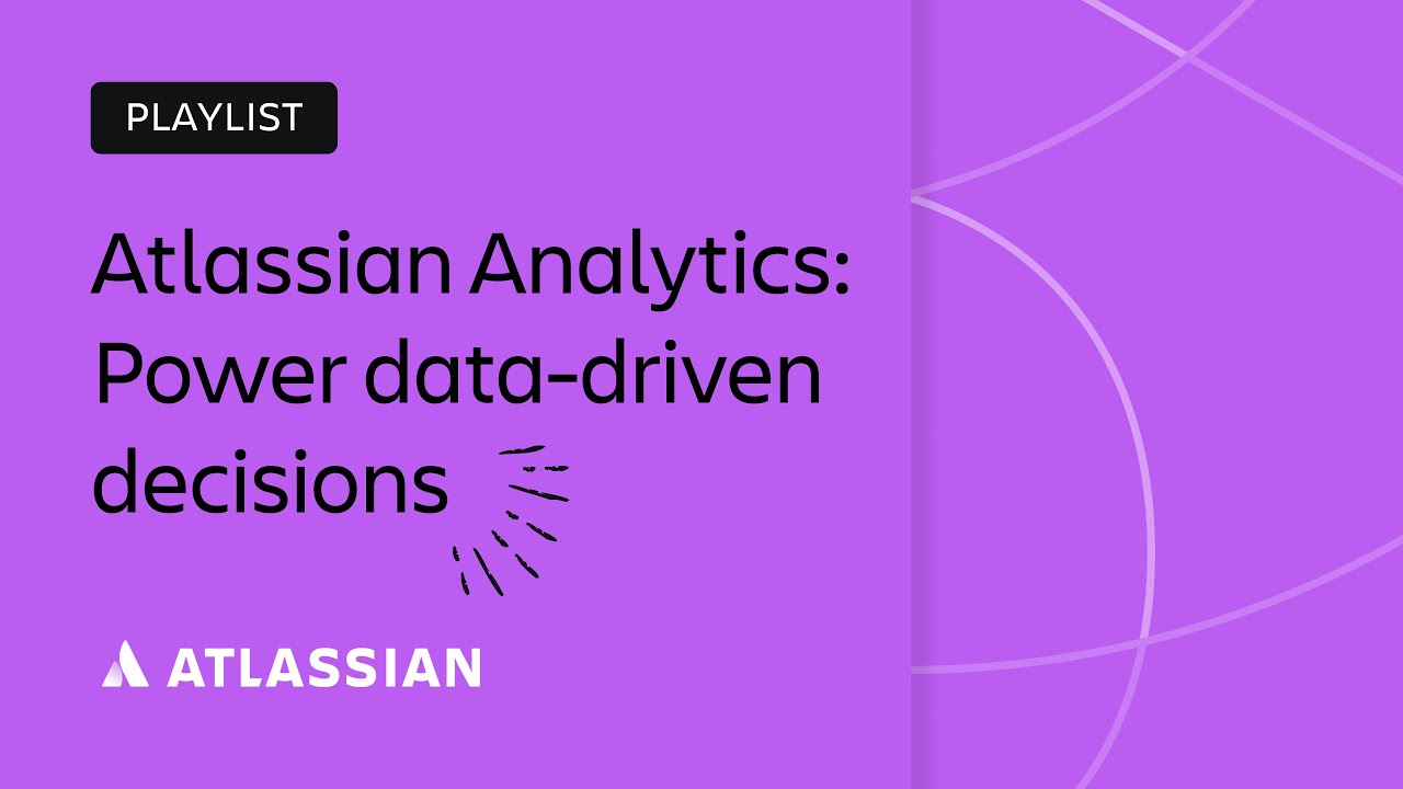 Atlassian Analytics bootcamp: Power data-driven decisions | Team '23 | Atlassian