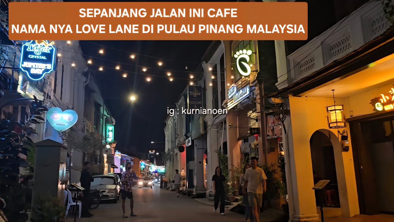 KAWASAN CAFE DI JALAN LOVE LANE GEORGETOWN PENANG MALAYSIA