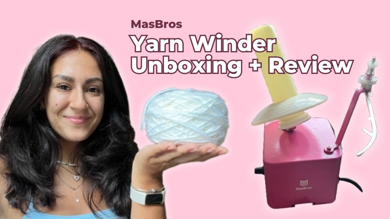 Trying out an Electric Electric Yarn Ball Winder For the First Time | MasBros Yarn Winder Review