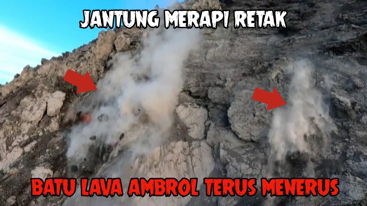 JANTUNG MERAPI RETAK!! BATU LAVA AMBROL TERUS MENERUS