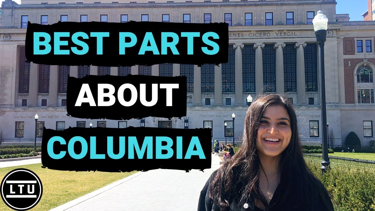 The BEST Parts About Columbia University - LTU