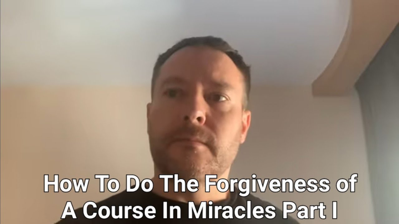 How you do the forgiveness of A Course In Miracles