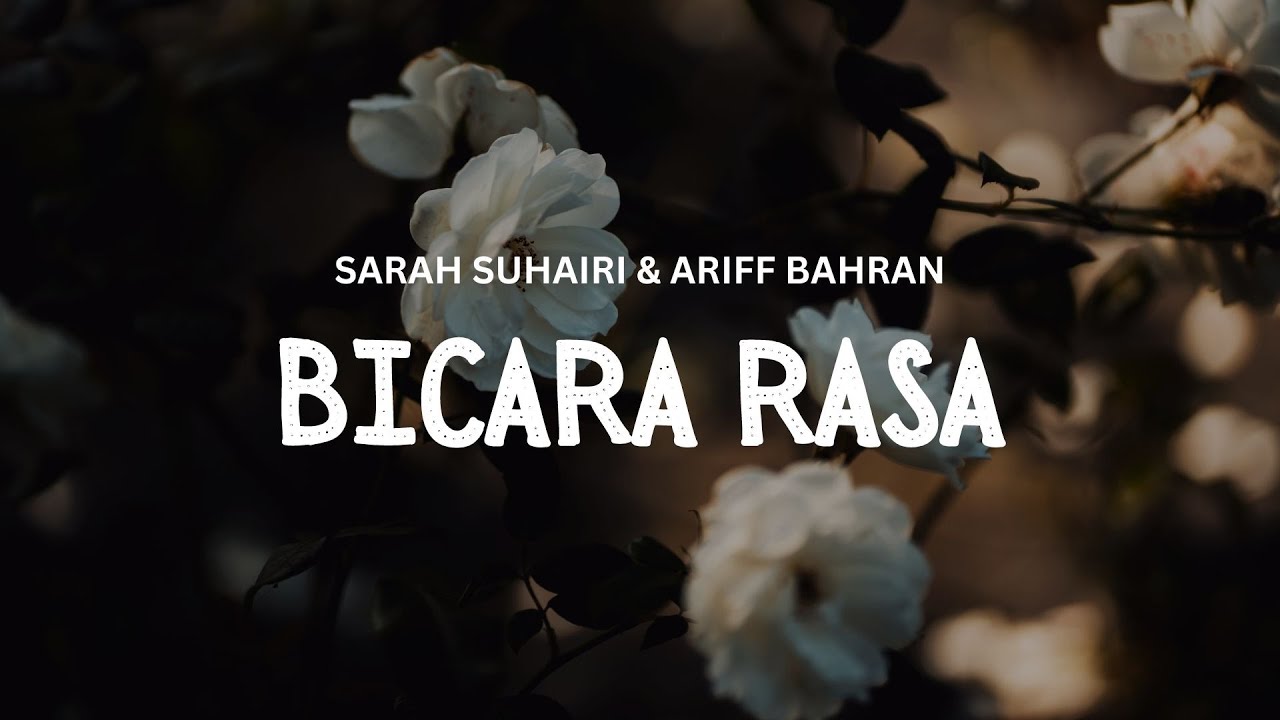 BICARA RASA - SARAH SUHAIRI & ARIFF BAHRAN (LIRIK VIDEO)