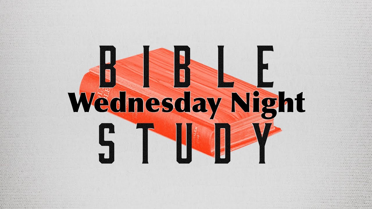 Wednesday Night Bible Study 03/11/2026
