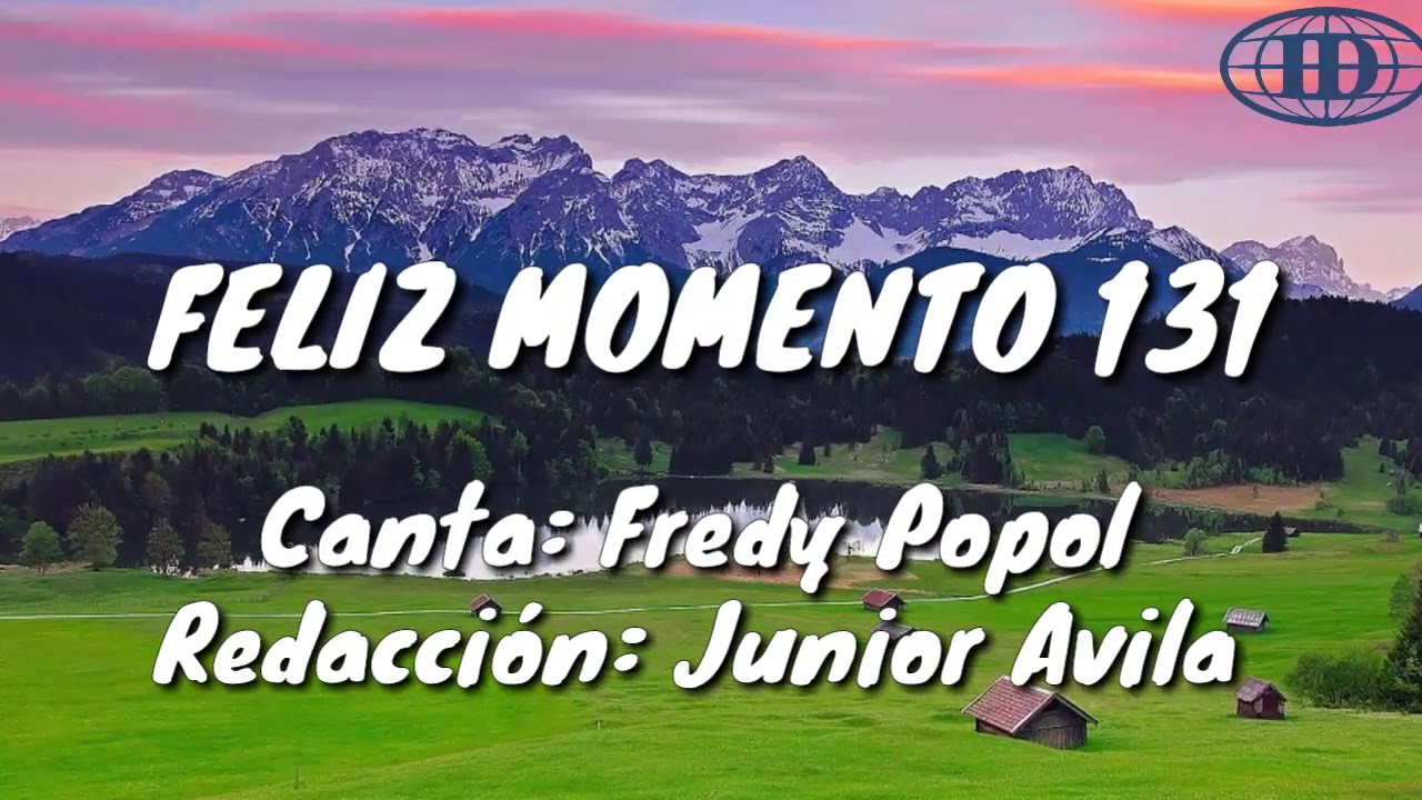 FELIZ MOMENTO, Himno número 131(Cantado) letra. -Iglesia de Dios 7mo día