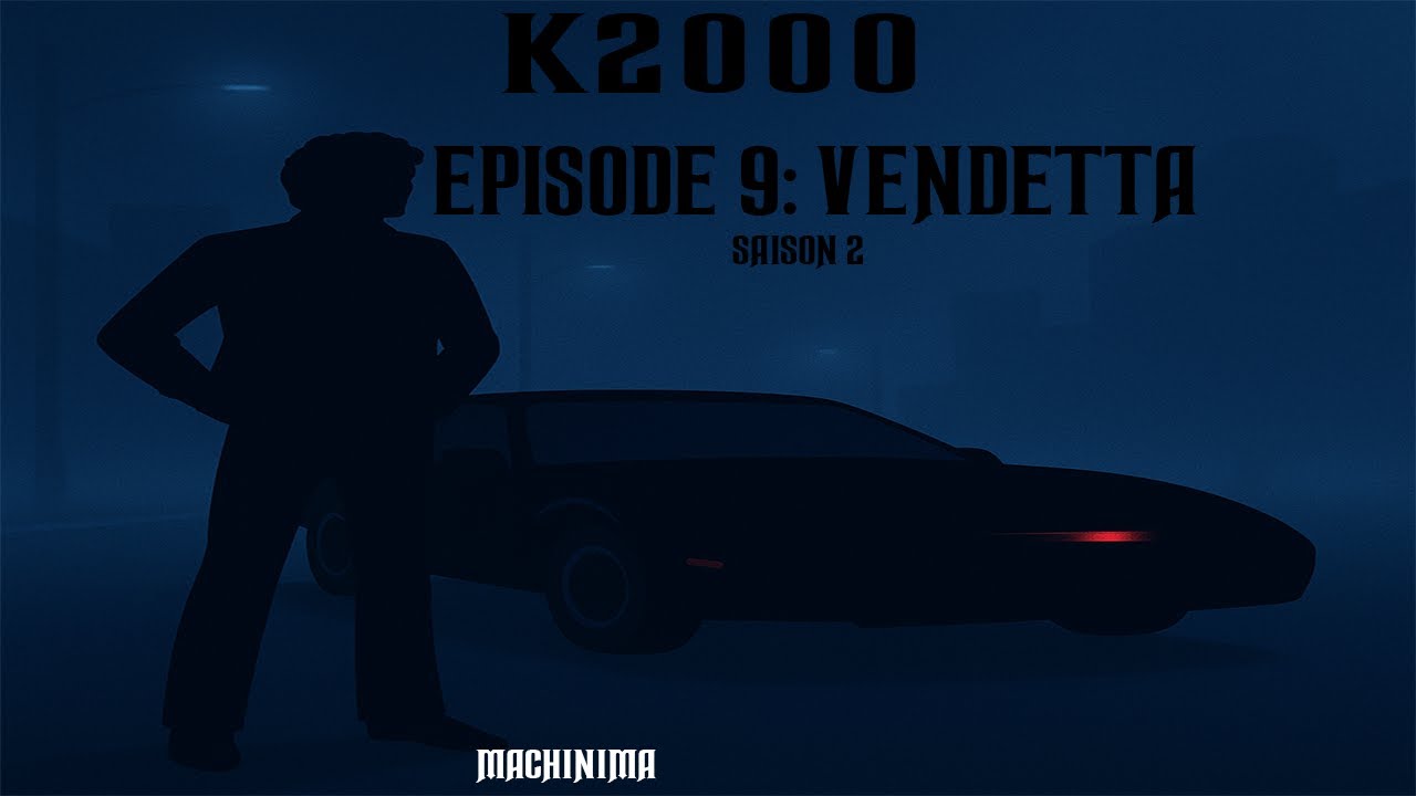 k2000 épisode 9 - vendetta (saison 2) - ( Machinima )