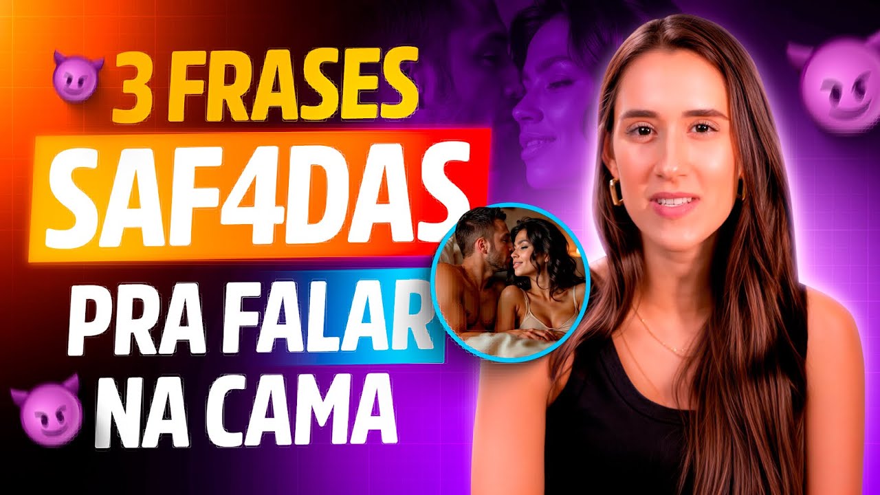 3 FRASES SAF4DAS PRA FALAR NA CAMA E DEIXAR ELA DOIDA DE PR4ZER