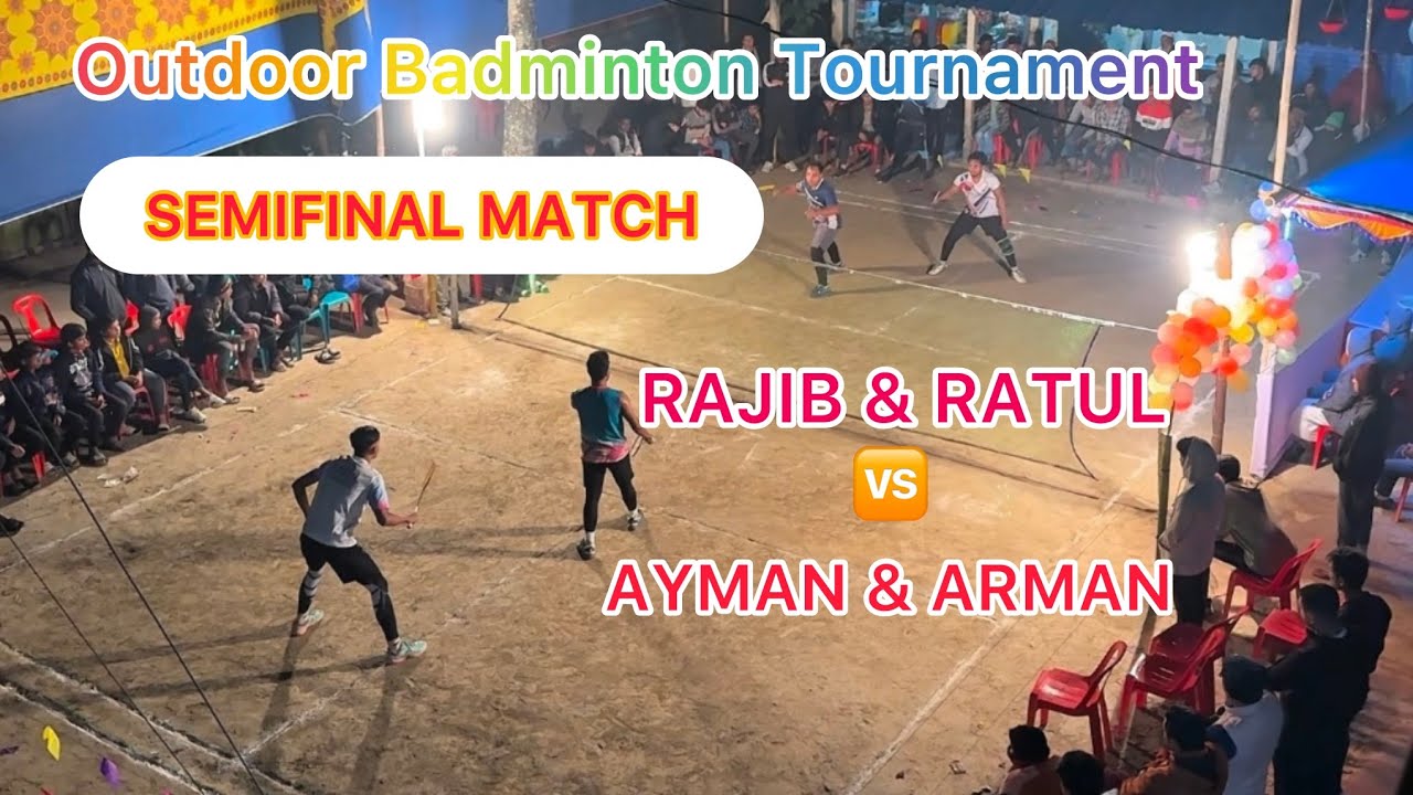 Outdoor Badminton Tournament  Rajib & Ratul 🆚 Ayman & Arman || Hello Rajib.