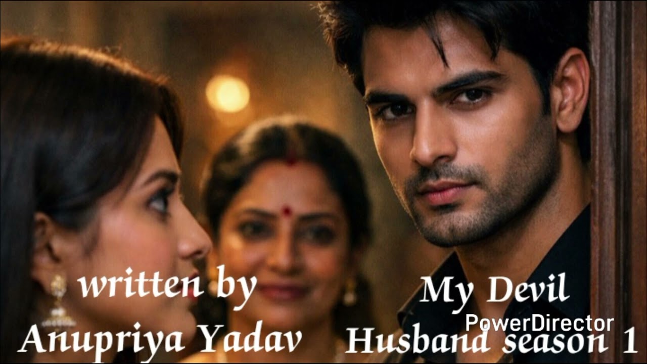 My Devil Husband season 1(Episode 11)अधीरा को हुआ अपनी गलती का एहसास 