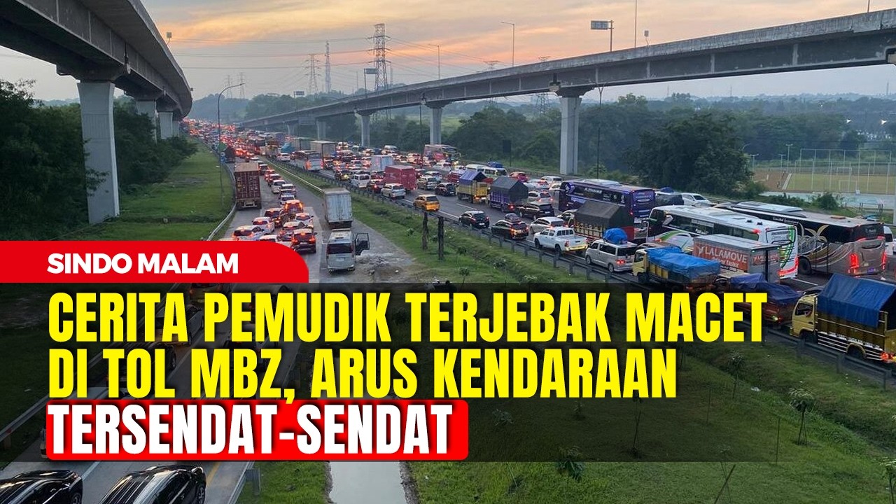 Cerita Pemudik Terjebak Macet di Tol MBZ, Arus Kendaraan Tersendat-sendat | Sindo Malam | 19/03