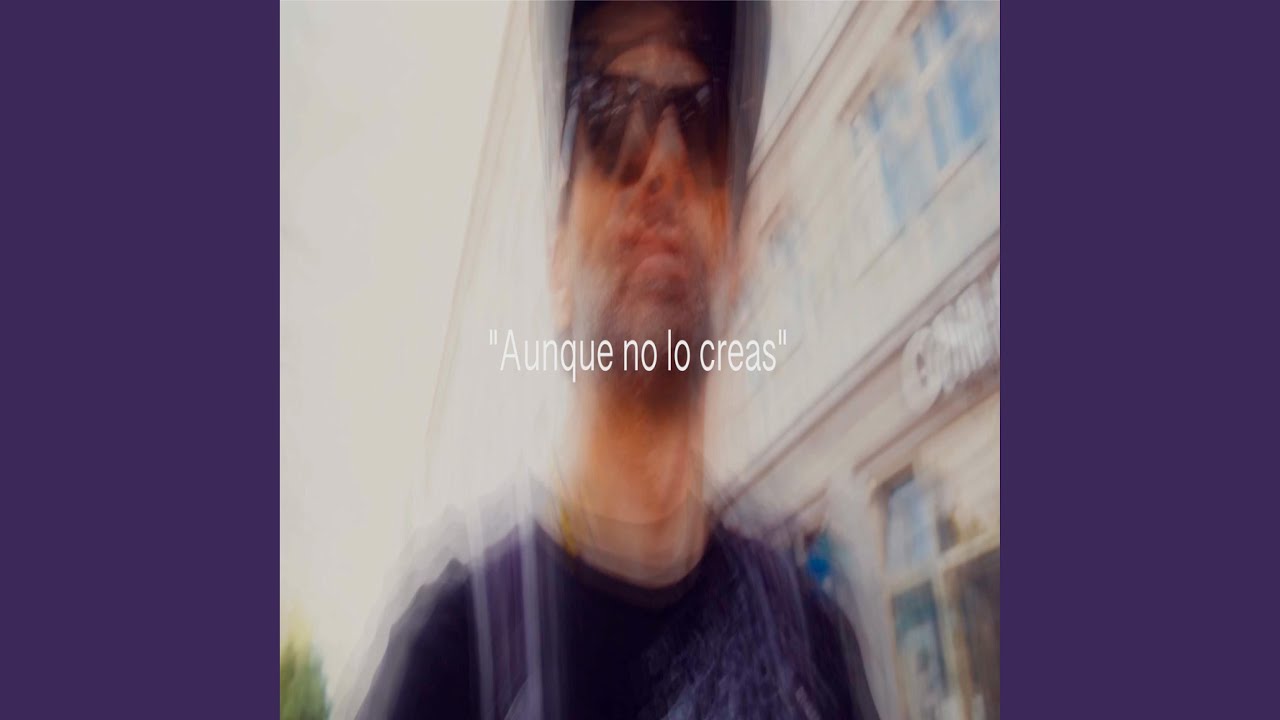 Aunque no lo creas