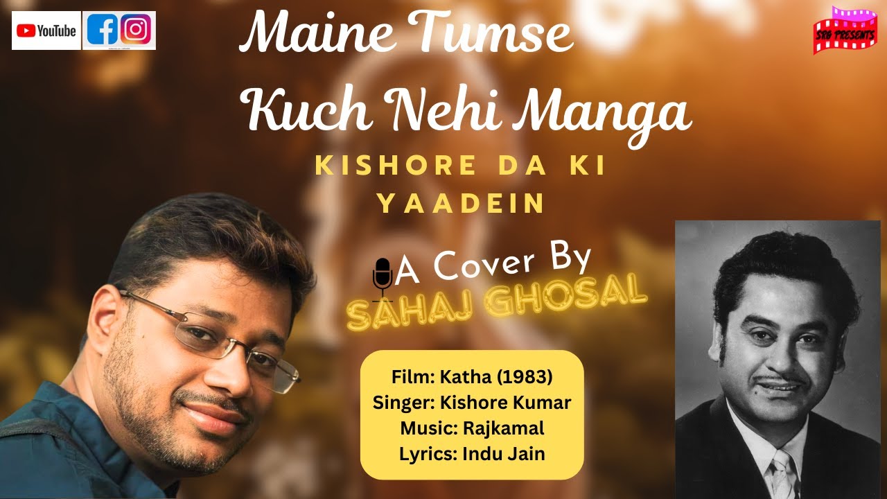 Maine Tumse Kuch Nahi Manga|| Katha|| Original Cover|| Sahaj Ghosal| Kishore Kumar| Rajkamal|