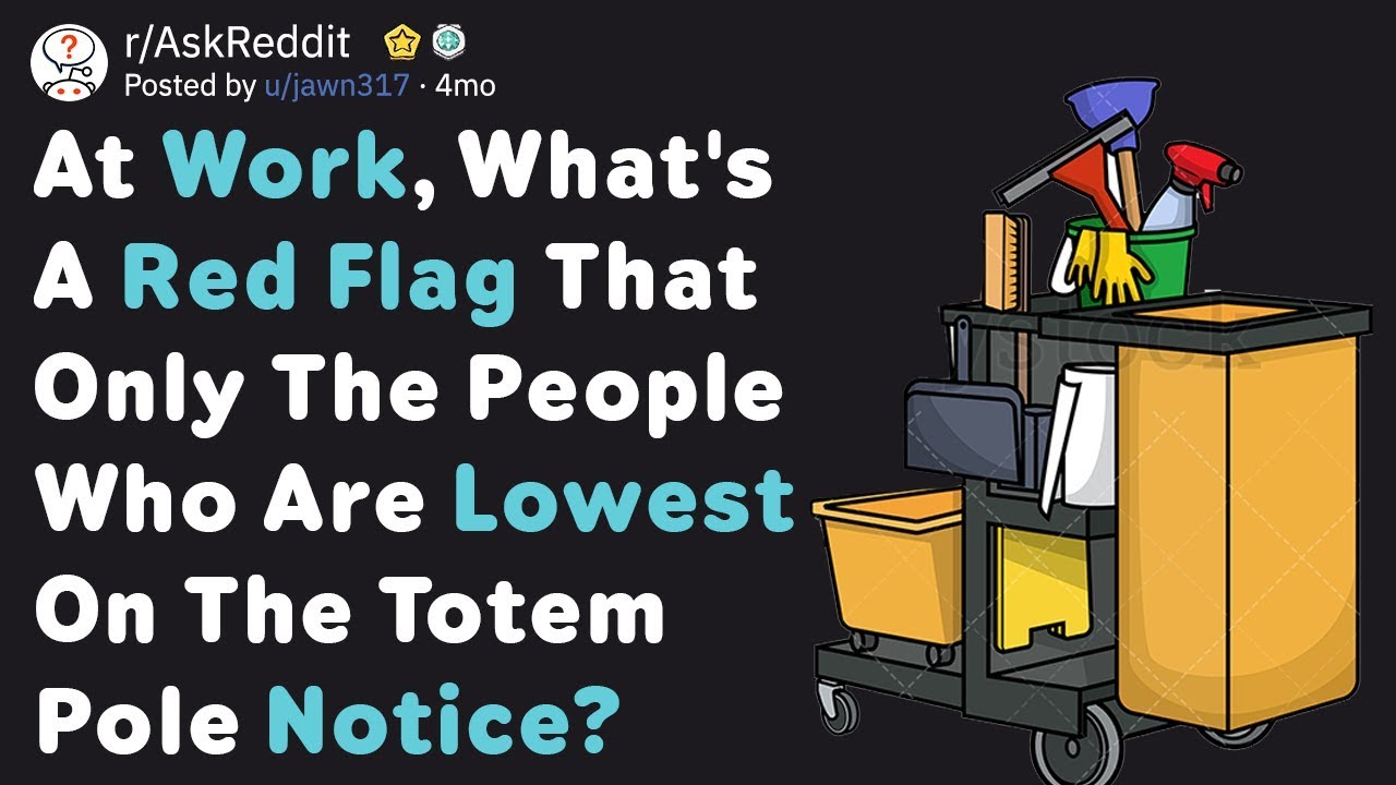 What Red Flags At Work Do Only Low-Level Employees Notice? (AskReddit)