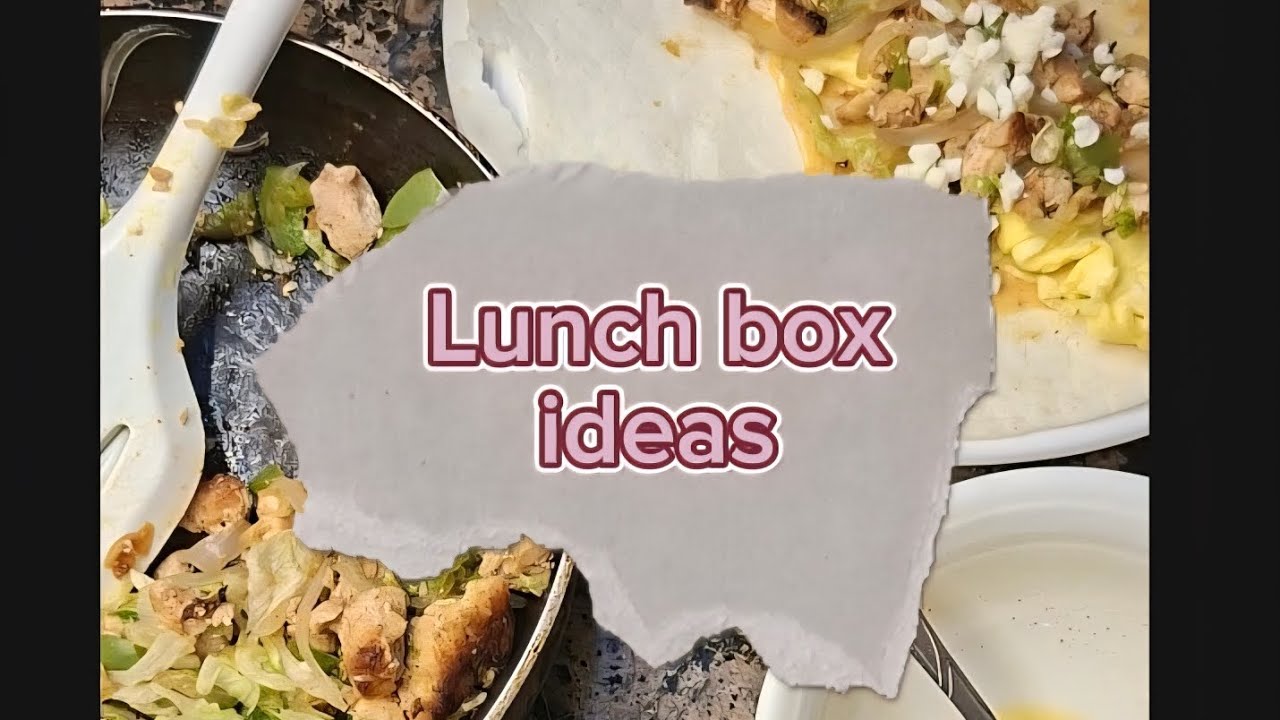 Lunch box ideas