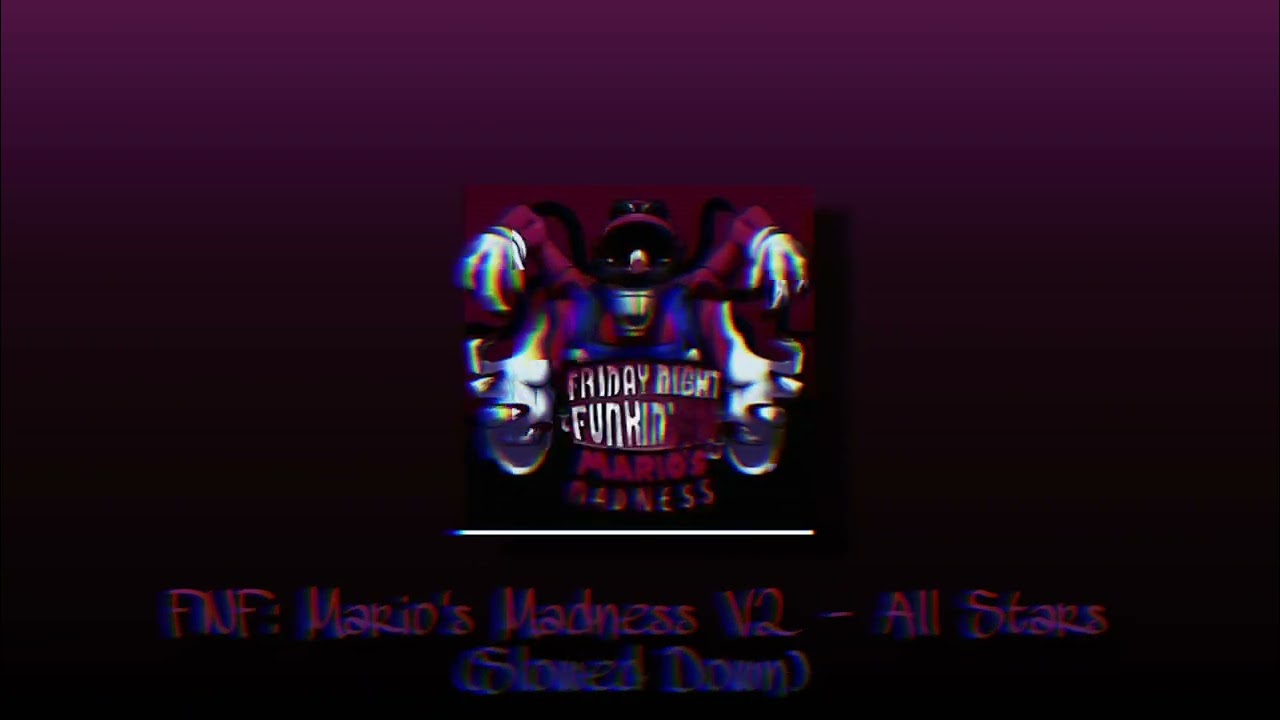 FNF: Mario's Madness V2 - All Stars (Slowed Down)