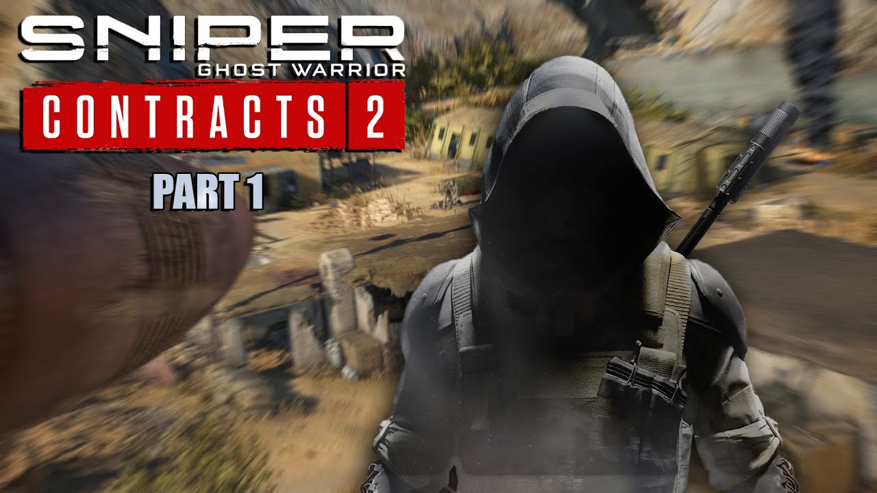 ( Sniper Ghost Warrior Contracts 2 ) Part 1