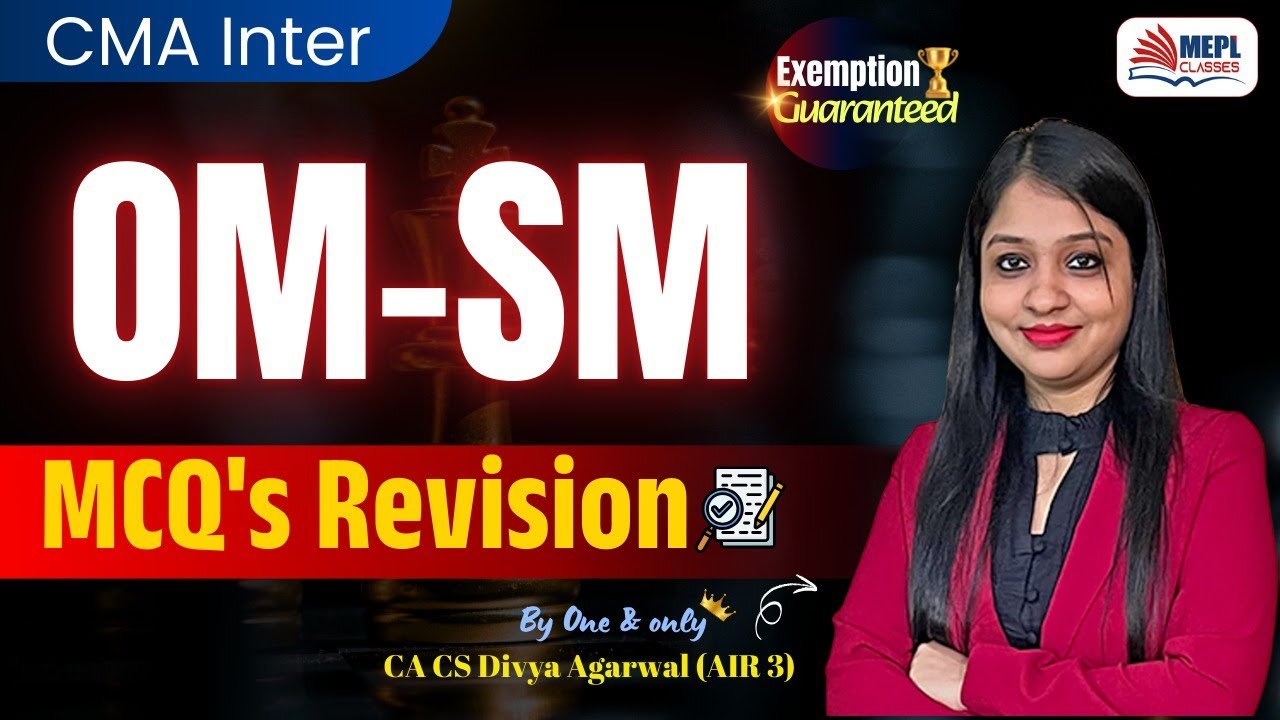 CMA Inter - OM-SM | MCQ's Revision✅By Divya Agarwal Mam | MEPL Classes
