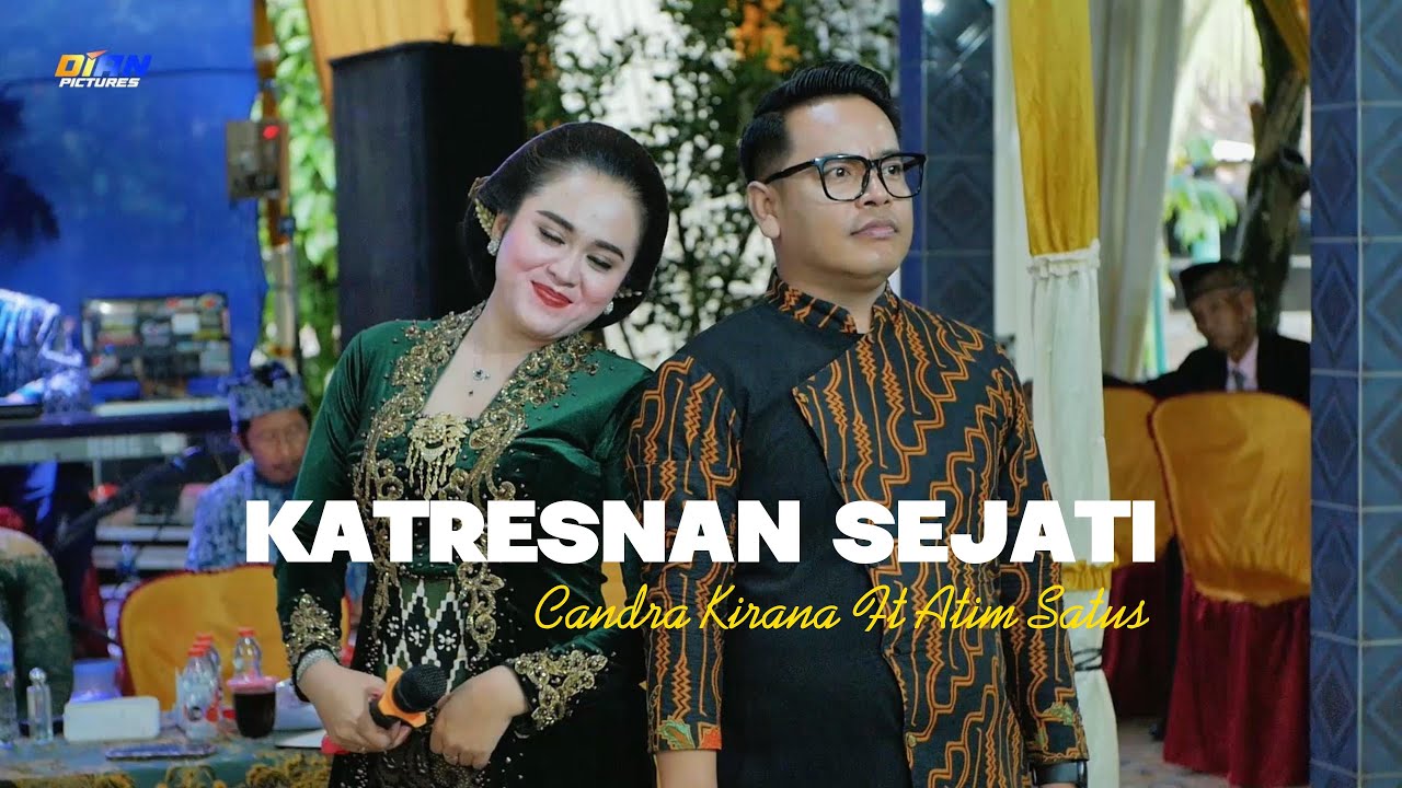KATRESNAN SEJATI - CANDRA KIRANA FT ATIM SATUS