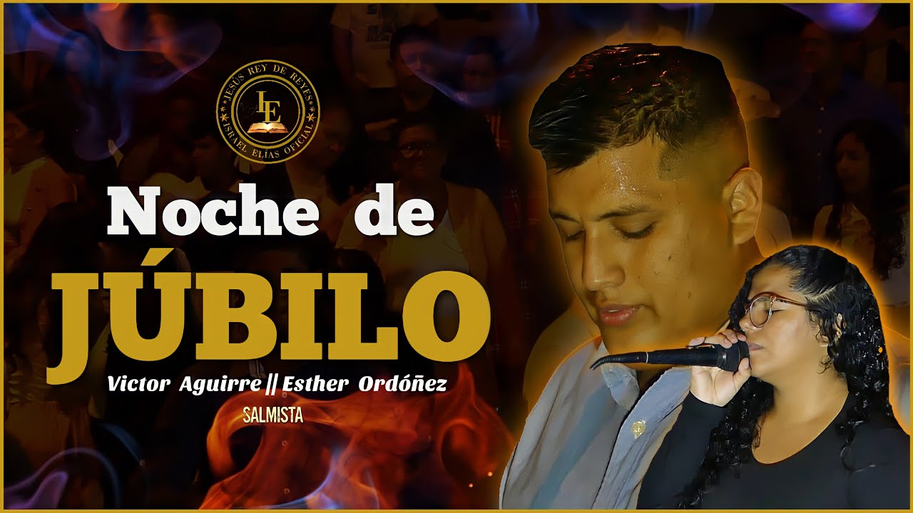 Noche de Júbilo | Salmista Victor Aguirre & Esther Ordóñez | Popurrí🔥