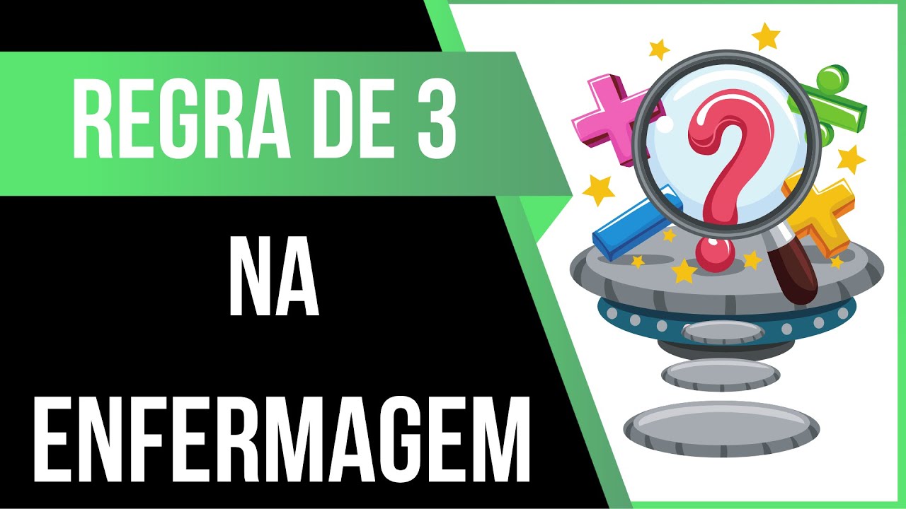 REGRA DE 3 NA ENFERMAGEM