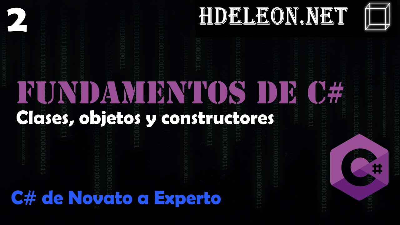 2.- Clases, objetos y constructores | Curso de fundamentos de C#