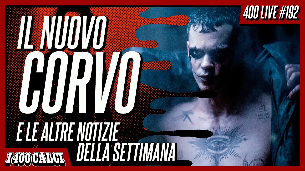 Il NUOVO CORVO e le altre notizie della settimana (400 LIVE #192)