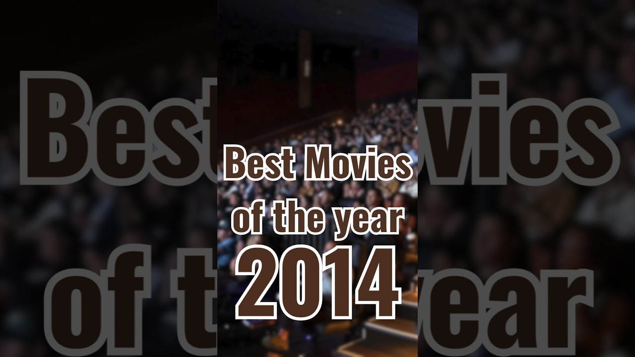 best movies of 2014!