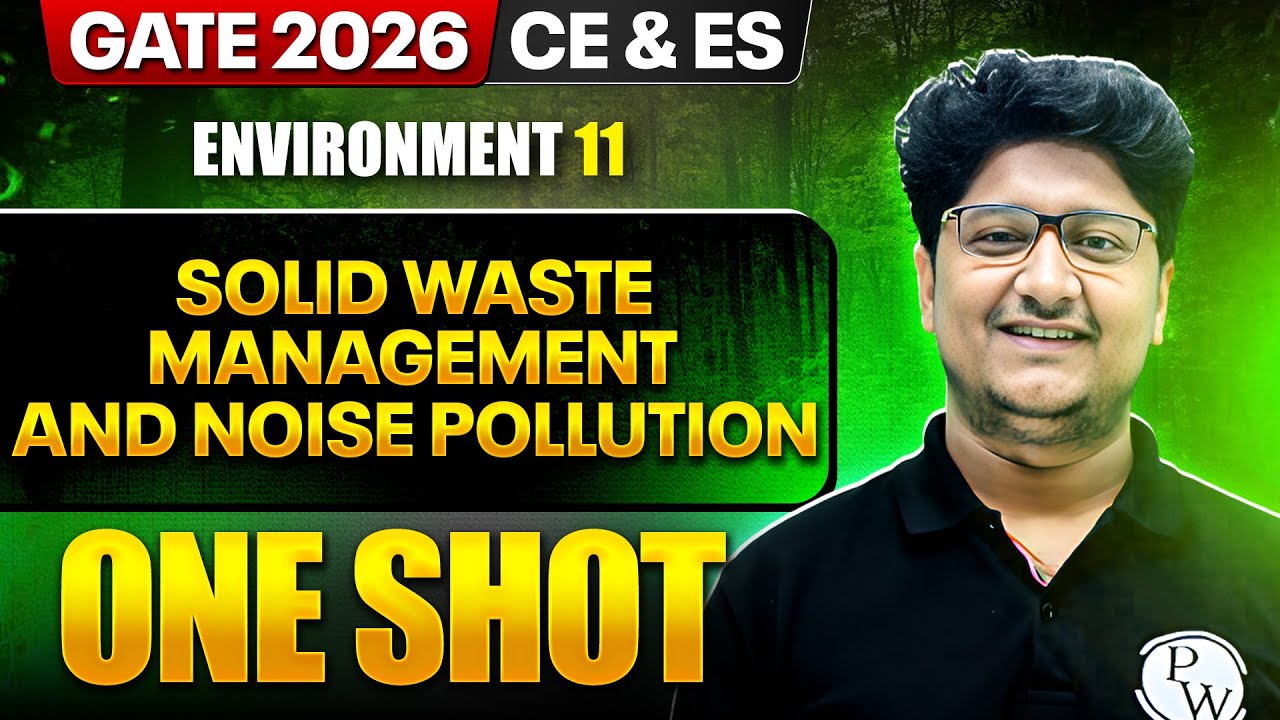 Environment 11 : Solid Waste Management and Noise Pollution | CE & ES | GATE 2026 One Shot Series