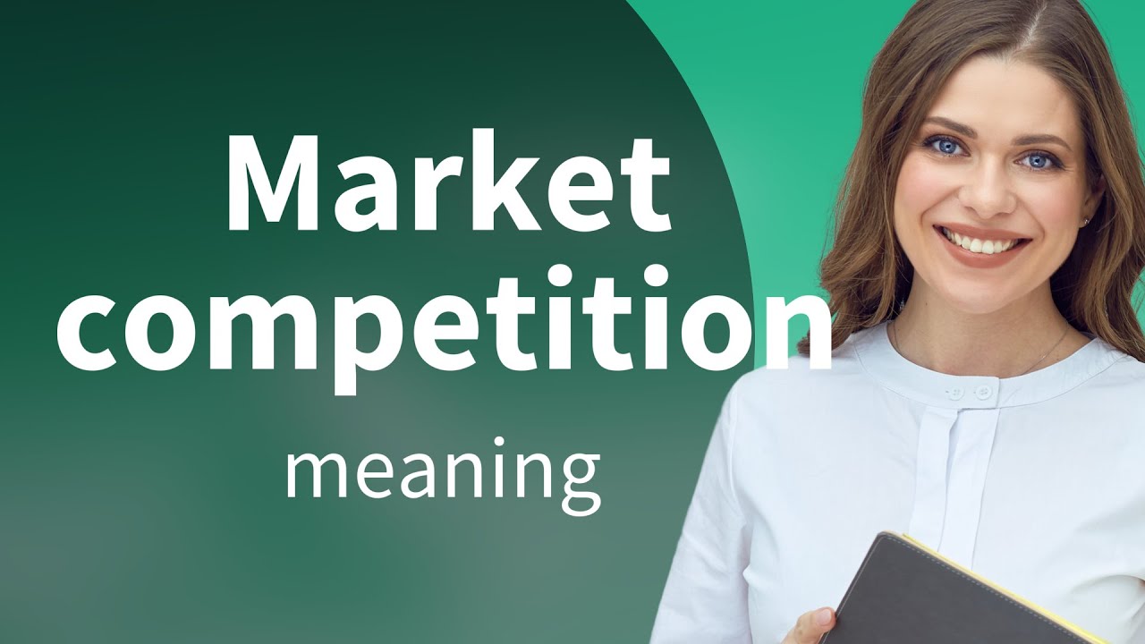Understanding Market Competition: A Guide for English Learners