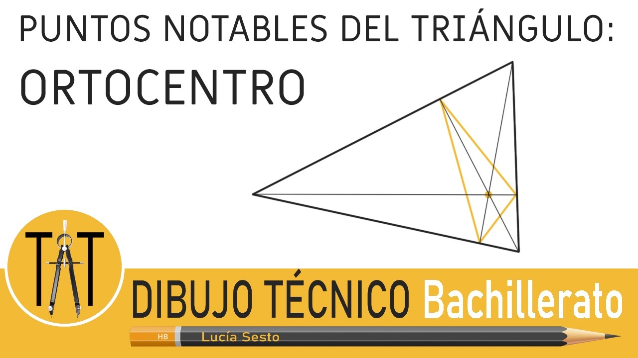 PUNTOS NOTABLES DEL TRIÁNGULO: ORTOCENTRO. Triángulo órtico. Geometría. Dibujo técnico.