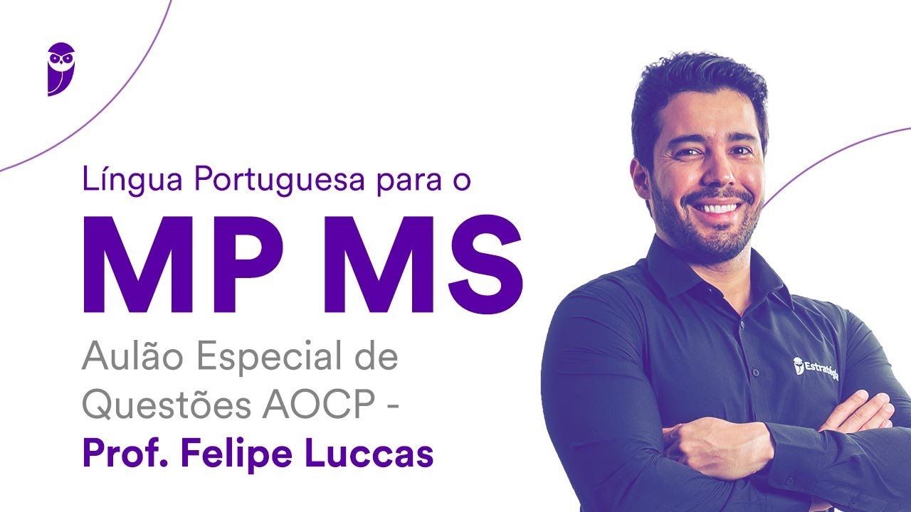 Língua Portuguesa para o MP MS: Aulão Especial de Questões AOCP - Prof. Felipe Luccas