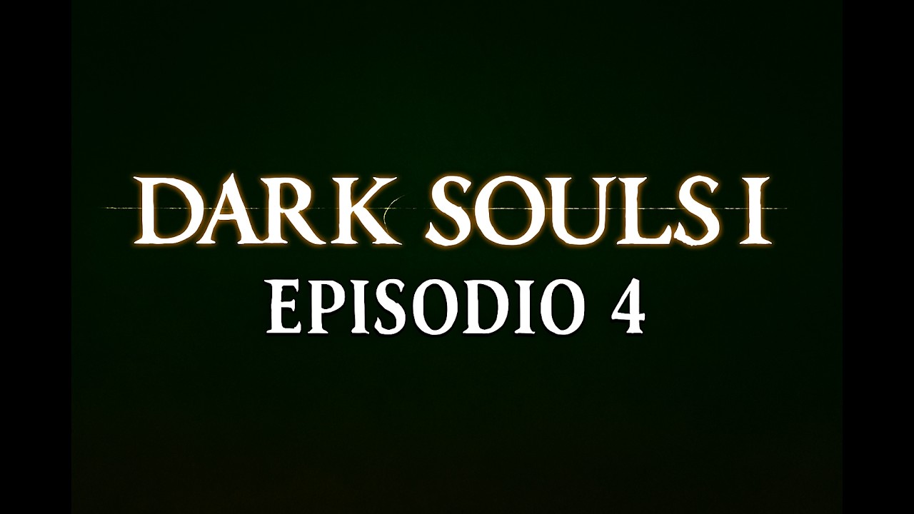 Dark Souls 1 – Episodio 4  Caídas mortales y gritos internos