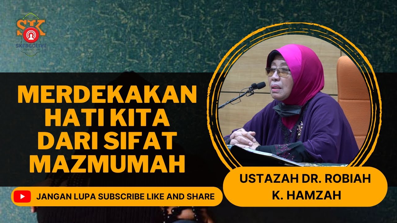 Ustazah Dr. Robiah K. Hamzah ᴴᴰl Merdekakan Hati Kita Dari Sifat Mazmumah