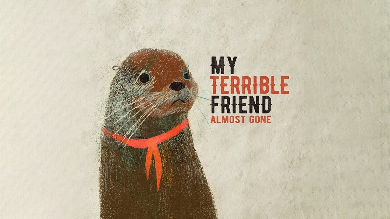 My Terrible Friend - Almost Gone