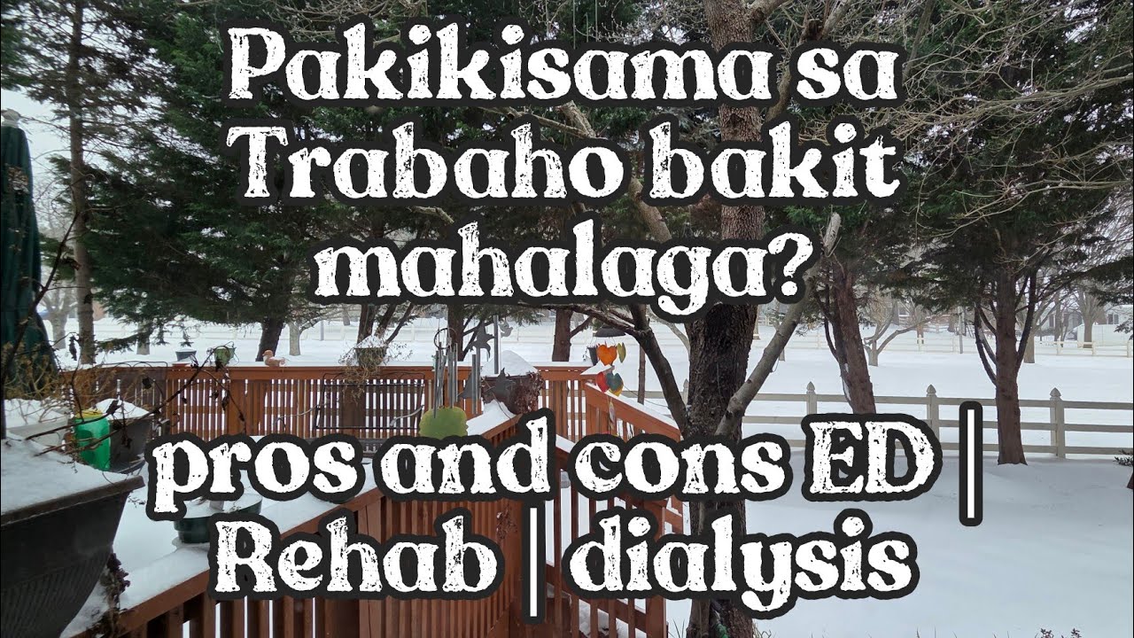 Bago sa USA gaano kahalaga ang pakikisama | pros and cons ED, REHAB, DIALYSIS
