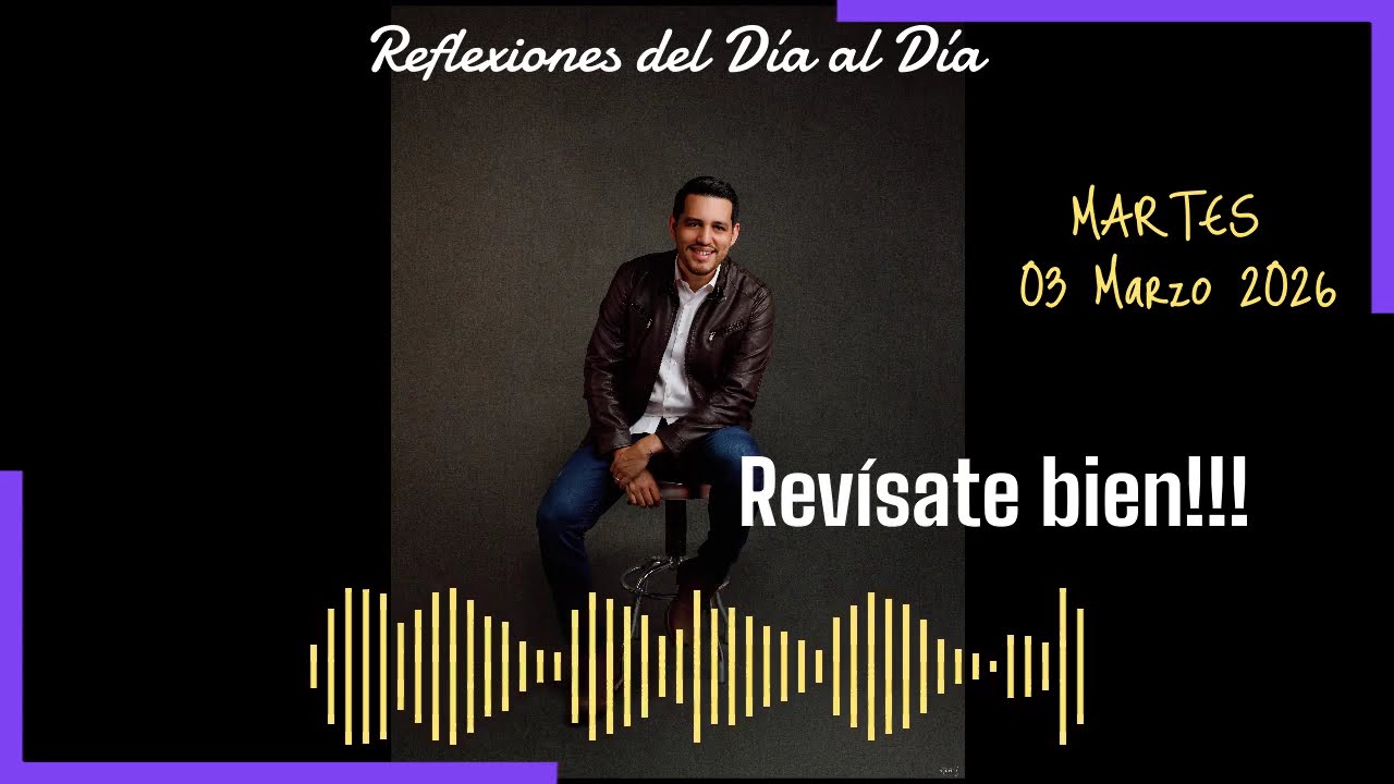 03 Marzo 2026  Revísate bien!!!