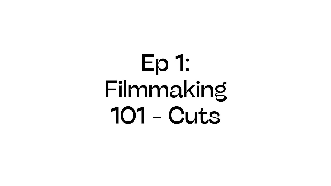 Unlearn Video Editing Ep 1 - Filmmaking 101 | How to do Cuts
