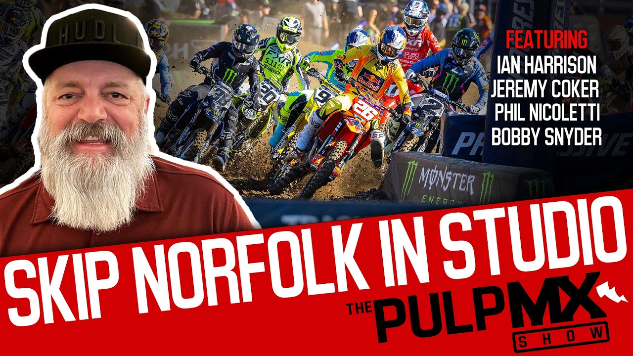 PulpMX Show 680 - Ian Harrison, Jeremy Coker, Nicoletti, Snyder w/ Skip Norfolk in Studio