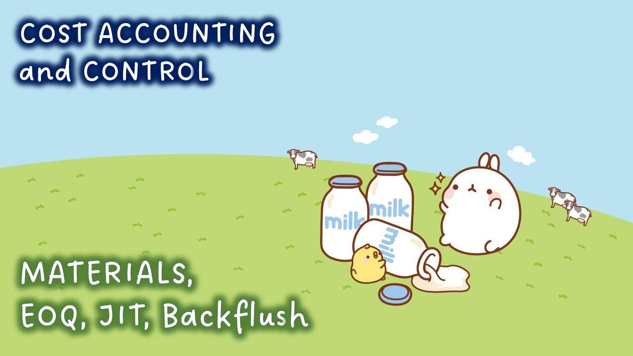 [Cost Accounting and Control] Materials, EOQ, JIT, Backflush
