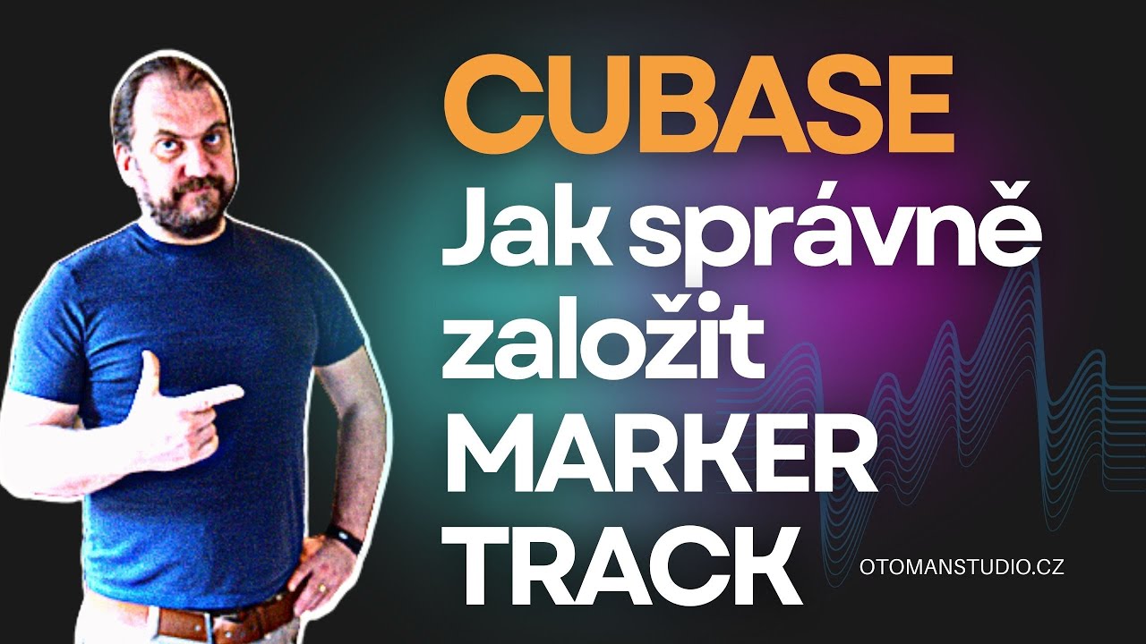 Cubase - Jak správně založit Marker Track - @oTomanStudio.cz