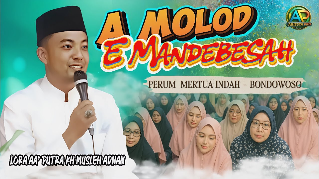 A MOLOD E MANDEBESAH || LORA AA' \ GUS AA' BONDOWOSO 2025