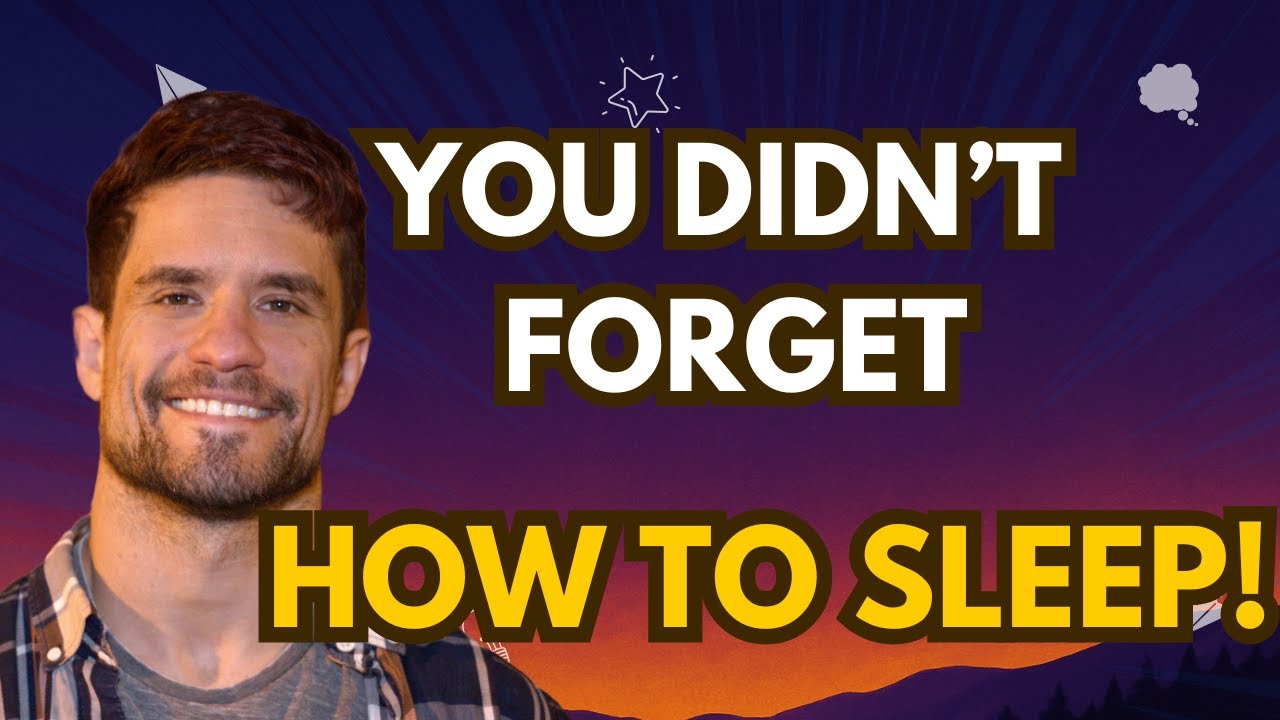 Worried You Forgot How to Sleep?