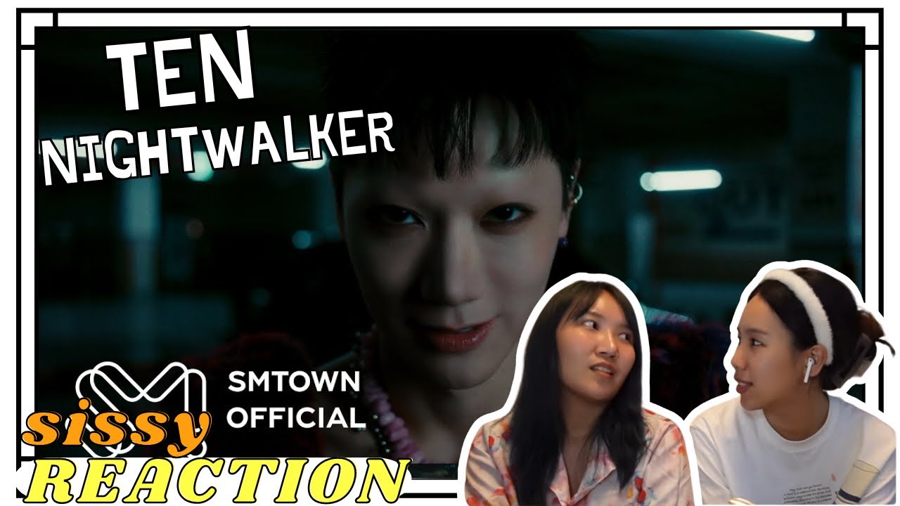 REACTION ค่ะซิสส ☺︎ TEN 텐 - Nightwalker〡Music Video 〡So so Coooooll