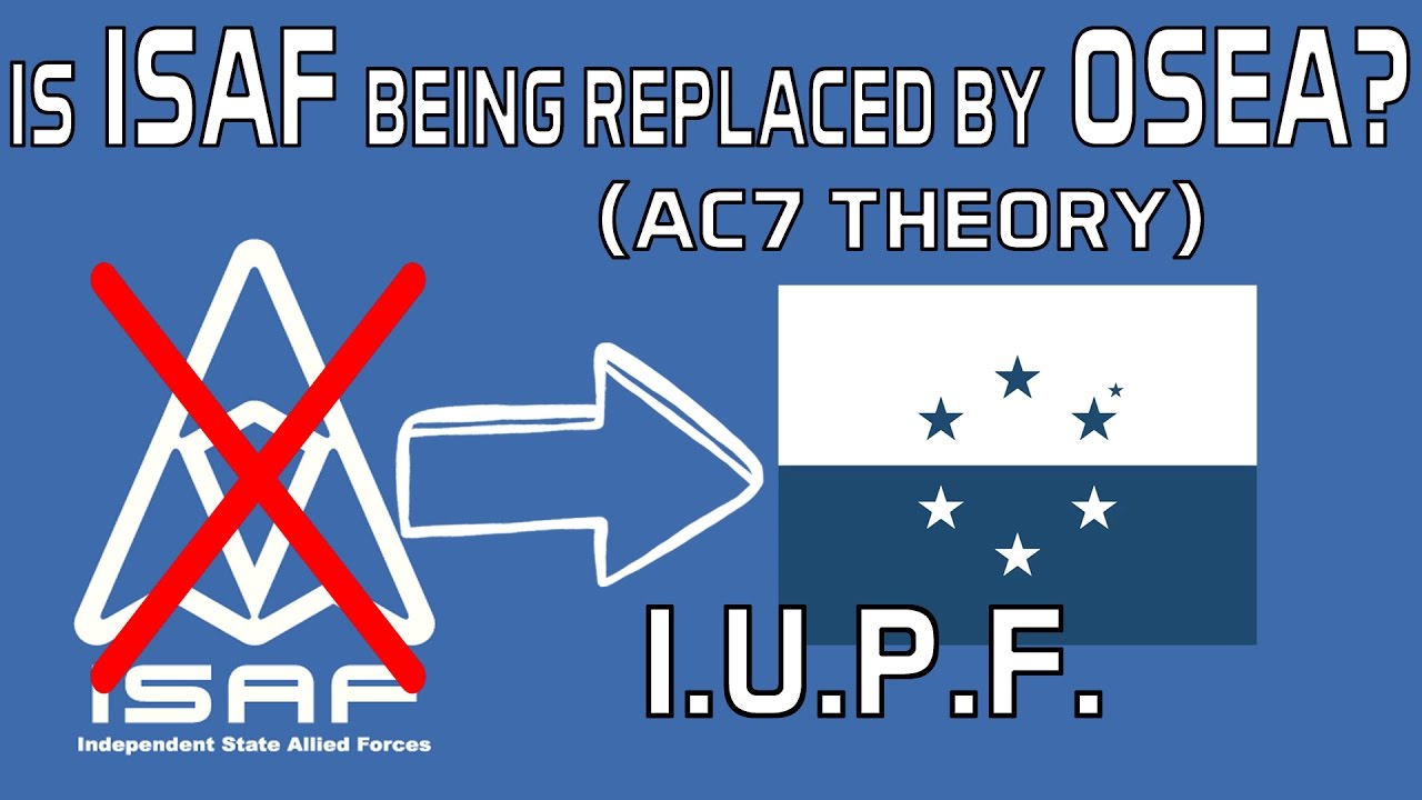 Ace Combat 7 Theory - Is ISAF being replaced by Osea or the IUPF?