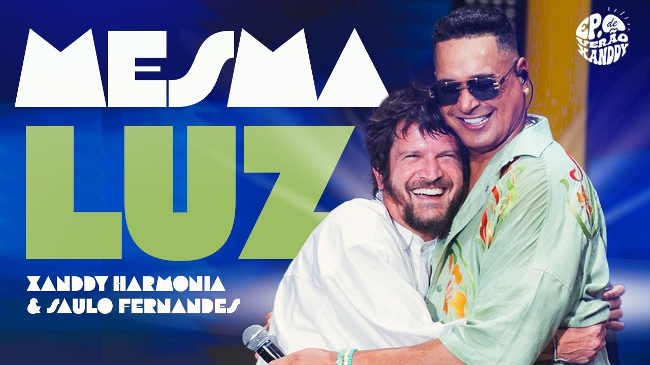 Xanddy Harmonia, ‪@Saulo Fernandes  - Mesma Luz (EP de Verão)