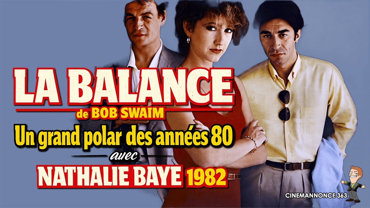 La Balance de Bob Swaim (1982) #Cinemannonce 363