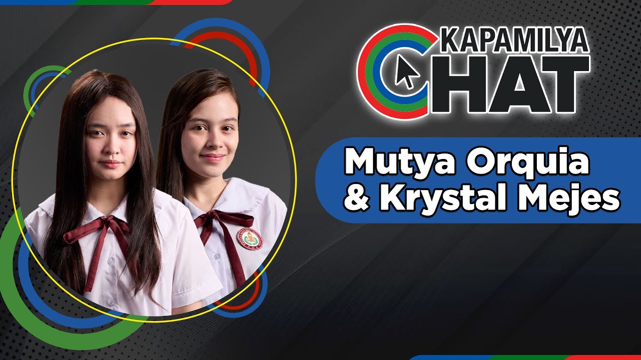 Mutya Orquia and Krystal Mejes | Kapamilya Chat