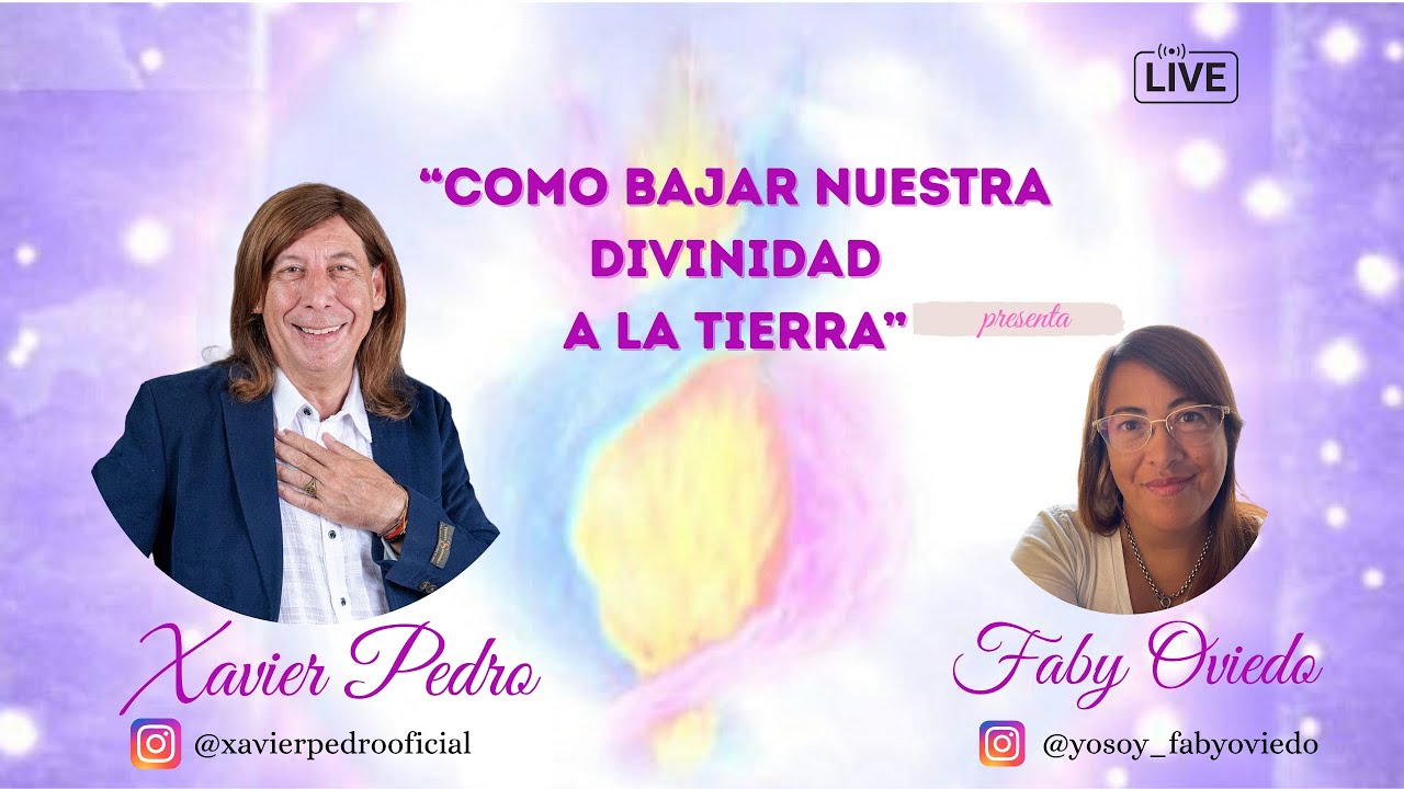 “Cómo bajar nuestra divinidad a la tierra” con Xavier Pedro💜✨