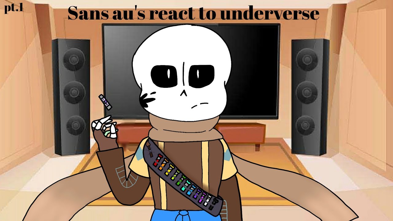 °Sans au's react to underverse||GCRV||read desc.||°